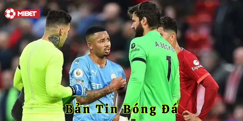 Bản Tin Bóng Đá và những thông tin thú vị