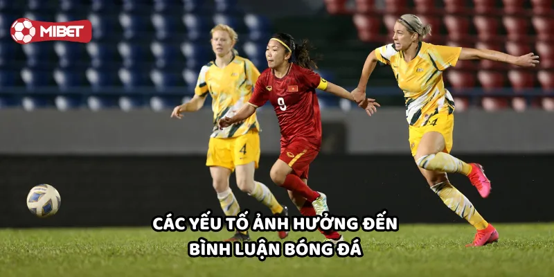 Các yếu tố ảnh hưởng đến bình luận bóng đá