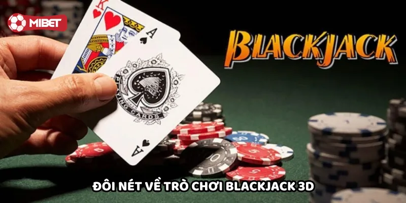 Đôi nét về Blackjack 3D