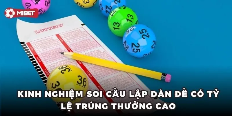 Kinh nghiệm soi cầu lập dàn đề có tỷ lệ trúng thưởng cao