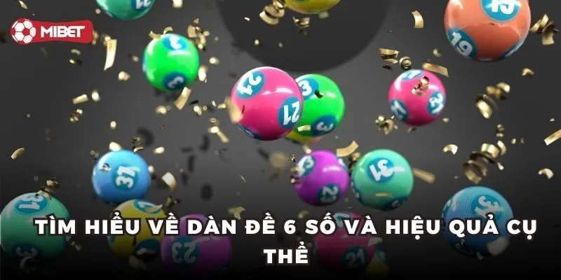 Tìm hiểu về dàn đề 6 số và hiệu quả cụ thể