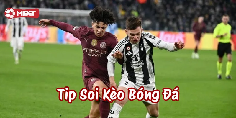 Các Tip Soi Kèo Bóng Đá hiệu quả