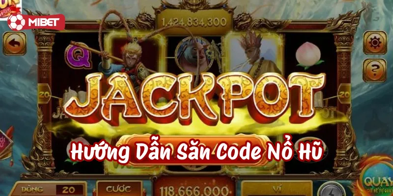Hướng Dẫn Săn Code Nổ Hũ là gì?