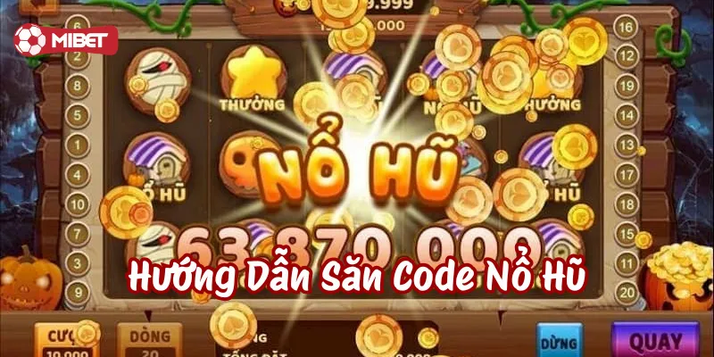 Hướng Dẫn Săn Code Nổ Hũ quan trọng như thế nào?