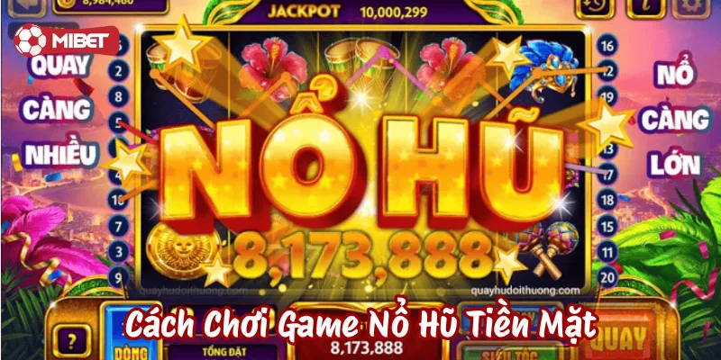 Lưu ý trong Cách Chơi Game Nổ Hũ Tiền Mặt