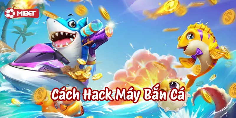 Lưu ý về Cách Hack Máy Bắn Cá