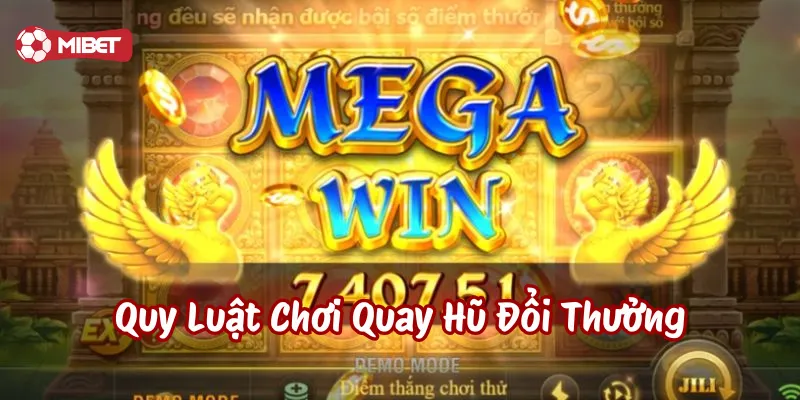 Những Quy Luật Chơi Quay Hũ Đổi Thưởng luôn thắng